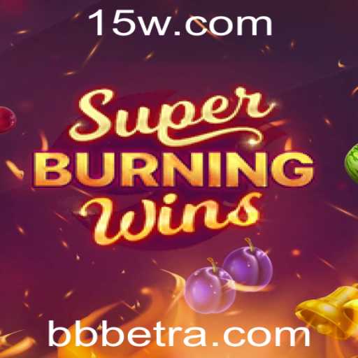 Descubra a Emoção do SuperBurningWins com BBbet