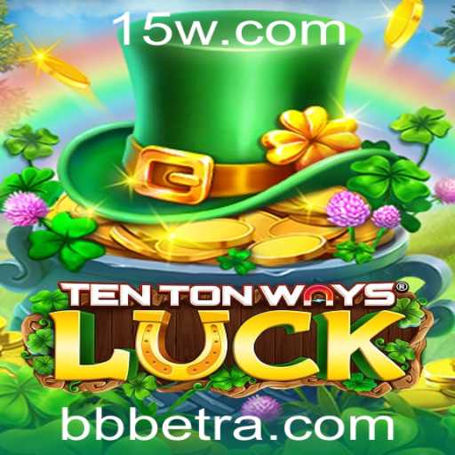 Explorando a Emoção de TenTonWaysLuck e BBbet